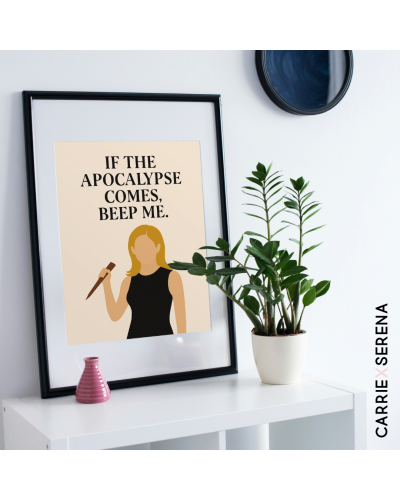 Affiche Buffy A4 – If the apocalypse comes, beep me – Carrie x Serena