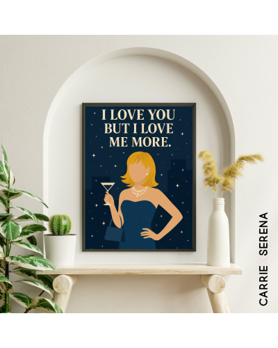 Affiche Samantha Jones – I love me more | Carrie x Serena